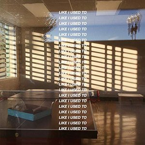 like i used to
