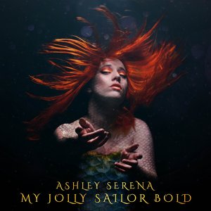 Ashley Serena - My Jolly Sailor Bold Lyrics - Zortam Music
