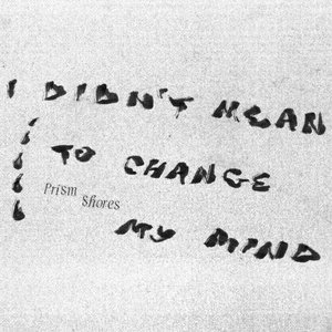 I Didn’t Mean to Change My Mind