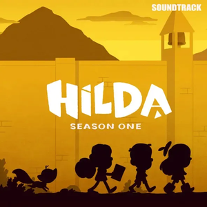 Hilda: Season 1 (Original Series Soundtrack) by Dan Mangan and Ryan Carlson