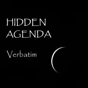 Hidden Agenda - Verbatim