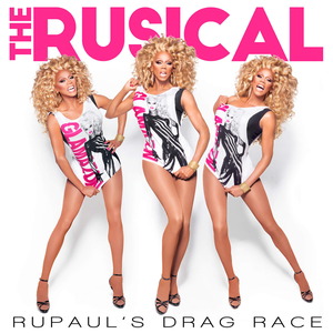 RuPaul's Drag Race: The Rusical by Lucian Piane