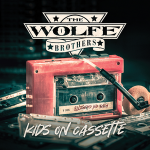 The Wolfe Brothers - What You Make It