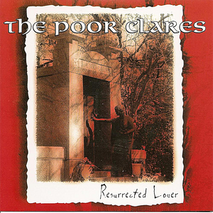 Resurrected Lover by The Poor Clares