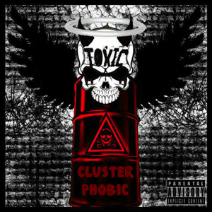 Clusterphobic by Mr. Toxic