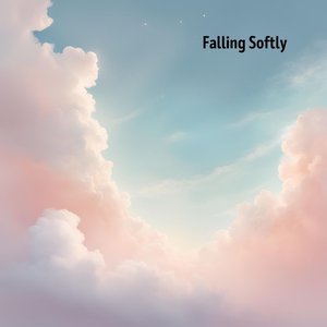 Falling Softly