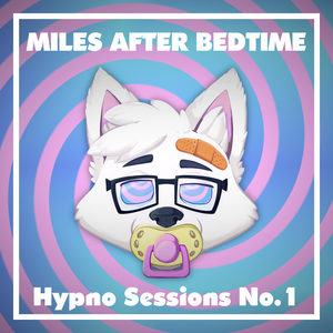 Hypno Sessions No. 1 by Miles After Bedtime