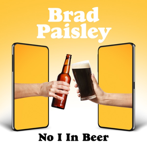 Brad Paisley - No I In Beer