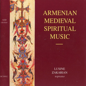 Armenian Medieval Spiritual Music by Lusine Zakarian