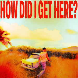 How Did I Get Here? album cover