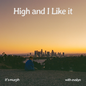 Artwork for High and I Like it