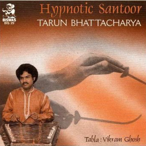 Hypnotic Santoor by Tarun Bhattacharya