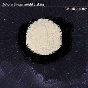 Before These Mighty Skies