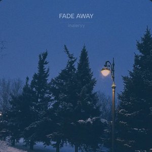 fade away