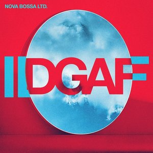 IDGAF (Bossa Nova Version)