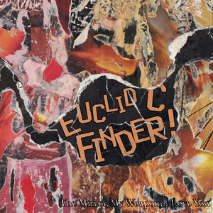 The Mirror, My Weapon, I Love You by Euclid C Finder