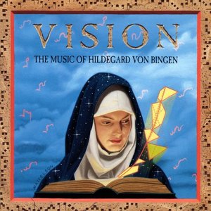 Vision / The Music Of Hildegard Von Bingen