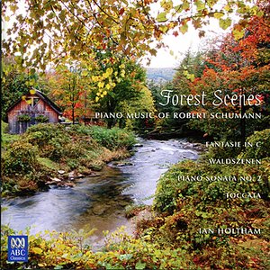 Forest Scenes: Piano music of Robert Schumann
