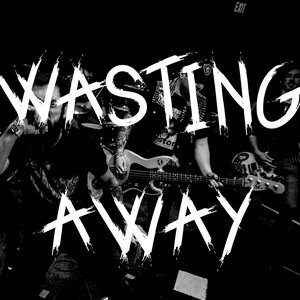 Wasting Away