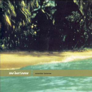 Remember Tomorrow by Mo' Horizons