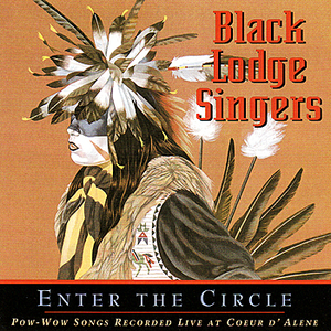 Enter The Circle-Pow Wow Songs by Black Lodge Singers