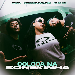 Coloca na Bonekinha by DJ BONEKINHA IRAQUIANA