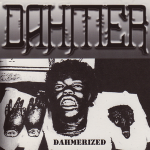 Dahmerized by Dahmer
