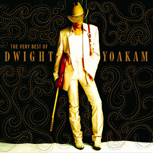 The Very Best of Dwight Yoakam by Dwight Yoakam