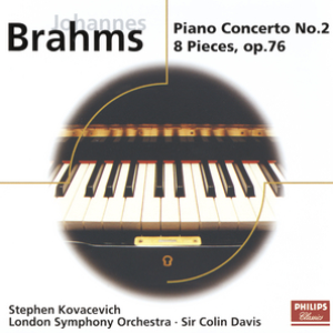 Brahms: Piano Concerto No.2; 8 Piano Pieces Op.76 by Stephen Kovacevich