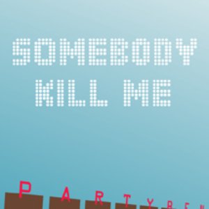 The Somebody Kill Me EP
