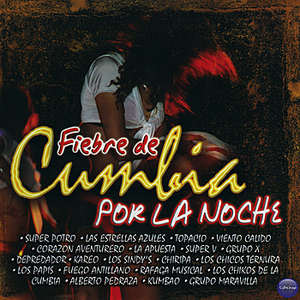 Fiebre De Cumbia Por La Noche by Alberto Pedraza