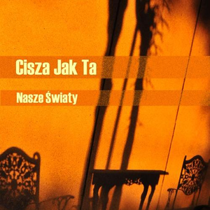 NASZE ŚWIATY by Cisza Jak Ta