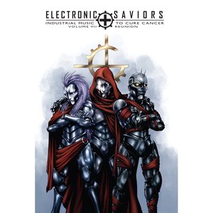 Electronic Saviors: Industrial Music To Cure Cancer, Vol 7 ReUnion