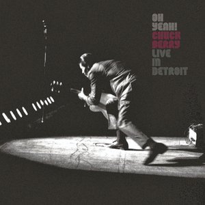 Oh Yeah! Live In Detroit by Chuck Berry