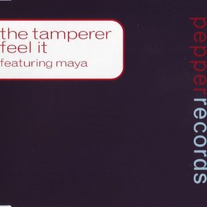 The Tamperer Featuring Maya - The Tamperer Feat Maya - Feel It Lyrics - Zortam Music