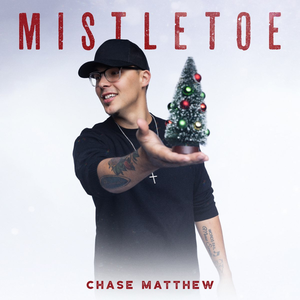 Chase Matthew - Mistletoe - Zortam Music