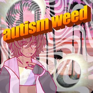 AUTISM WEED