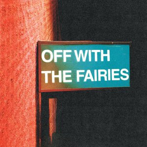 OFF WITH THE FAIRIES