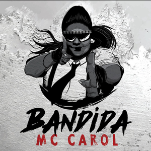 Bandida by MC Carol