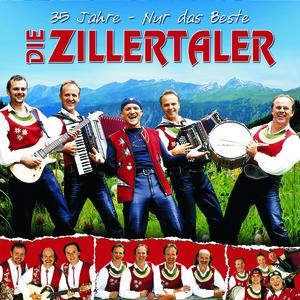 35 Jahre - Nur das Beste by Die Zillertaler
