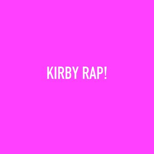 Kirby Rap!