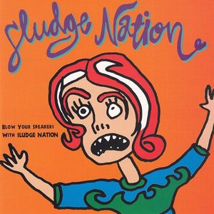 Blow Your Speakers With Sludge Nation