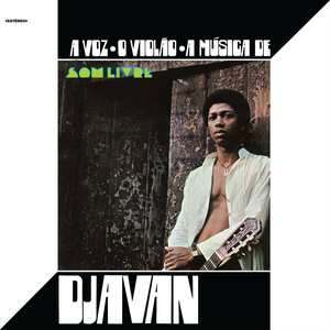 A Voz, o Violão, a Música de Djavan by Djavan