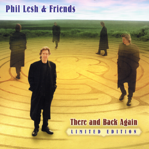 There and Back Again by Phil Lesh & Friends