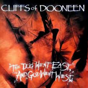 The Dog Went East, and God Went West by Cliffs of Dooneen