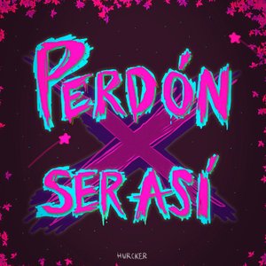 Perdón X Ser Así