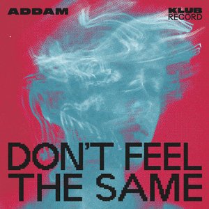 Don't Feel The Same