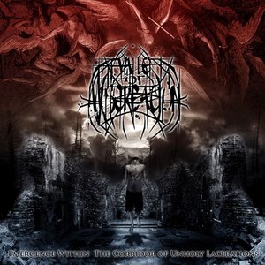 Emergence Within the Corridor of Unholy Lacerations