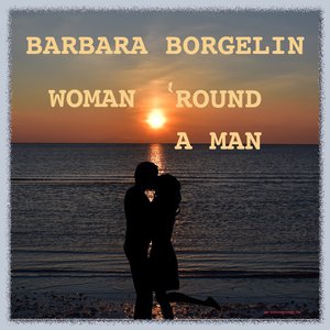 Woman 'round a Man by Barbara Borgelin