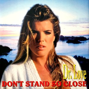 Don't Stand So Close